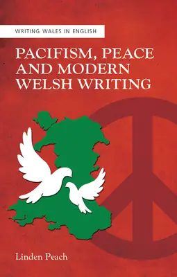 A pacifizmus, a béke és a modern walesi írásművészet - Pacifism, Peace and Modern Welsh Writing