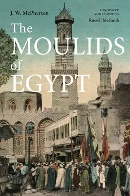 Az egyiptomi múlidák: Egyiptomi szentek ünnepei - The Moulids of Egypt: Egyptian Saint's Day Festivals