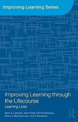 A tanulás fejlesztése az életút során: Tanuló életek - Improving Learning through the Lifecourse: Learning Lives