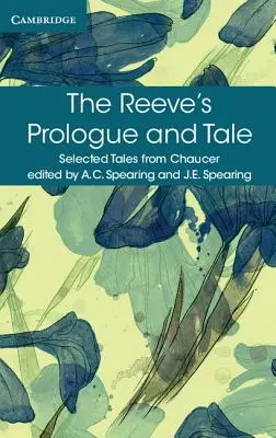 Reeveův prolog a povídka: s kuchařovým prologem a fragmentem jeho povídky - The Reeve's Prologue and Tale: With the Cook's Prologue and the Fragment of His Tale