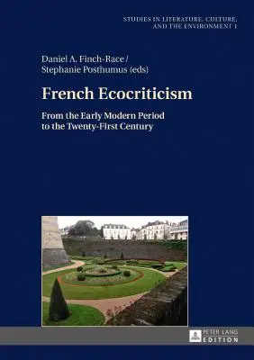 Francia ökokritika; a kora újkortól a huszonegyedik századig - French Ecocriticism; From the Early Modern Period to the Twenty-First Century