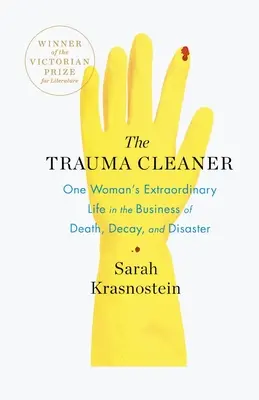 A traumatisztító: Egy nő rendkívüli élete a halál, a bomlás és a katasztrófák üzletében - The Trauma Cleaner: One Woman's Extraordinary Life in the Business of Death, Decay, and Disaster