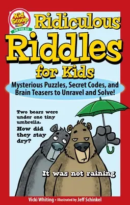 Nevetséges találós kérdések gyerekeknek: Rejtélyes rejtvények, titkos kódok és fejtörők megfejtésére és megoldására! - Ridiculous Riddles for Kids: Mysterious Puzzles, Secret Codes, and Brain Teasers to Unravel and Solve!