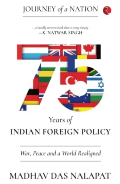 EGY NEMZET ÚTJA - 75 ÉV INDIAI KÜLPOLITIKA - JOURNEY OF A NATION - 75 YEARS OF INDIAN FOREIGN POLICY