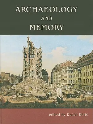 Régészet és emlékezet - Archaeology and Memory