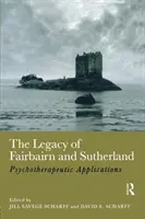 Fairbairn és Sutherland öröksége: Pszichoterápiás alkalmazások - The Legacy of Fairbairn and Sutherland: Psychotherapeutic Applications