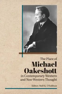 Michael Oakeshott helye a kortárs nyugati és nem nyugati gondolkodásban - The Place of Michael Oakeshott in Contemporary Western and Non-Western Thought