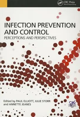 Fertőzésmegelőzés és -ellenőrzés: Perceptions and Perspectives - Infection Prevention and Control: Perceptions and Perspectives