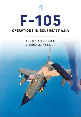 F-105: Műveletek Délkelet-Ázsiában - F-105: Operations in Southeast Asia