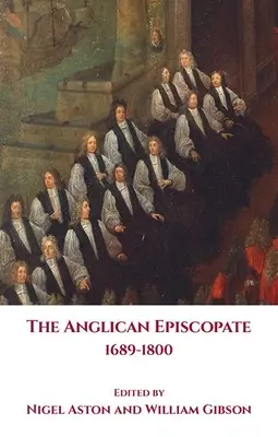 Az anglikán püspökség 1689-1800 - The Anglican Episcopate 1689-1800