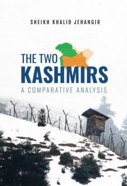 Két Kasmír: - Összehasonlító elemzés - Two Kashmirs: - A Comparative Analysis