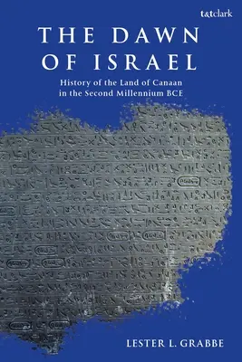 Izrael hajnala: Kánaán története az i. e. második évezredben - The Dawn of Israel: A History of Canaan in the Second Millennium Bce