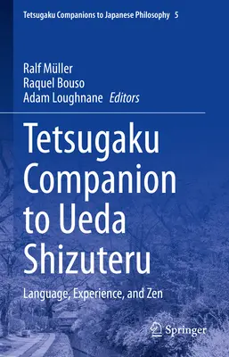 Tetsugaku Companion to Ueda Shizuteru: Language, Experience, and Zen