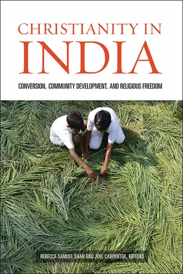 Kereszténység Indiában - megtérés, közösségfejlesztés és vallásszabadság - Christianity in India - Conversion, Community Development, and Religious Freedom