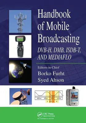 A mobil műsorszórás kézikönyve: Dvb-H, Dmb, Isdb-T és Mediaflo - Handbook of Mobile Broadcasting: Dvb-H, Dmb, Isdb-T, and Mediaflo