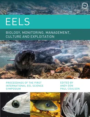 Az angolna biológiája, megfigyelése, kezelése, termesztése és hasznosítása: Az első nemzetközi angolnatudományi szimpózium jegyzőkönyvei - Eels Biology, Monitoring, Management, Culture and Exploitation: Proceedings of the First International Eel Science Symposium