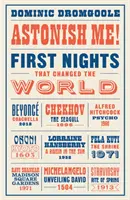 Megdöbbentő! - Az első éjszakák, amelyek megváltoztatták a világot - Astonish Me! - First Nights That Changed the World