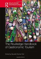 The Routledge Handbook of Gastronomic Tourism (A gasztronómiai turizmus kézikönyve) - The Routledge Handbook of Gastronomic Tourism