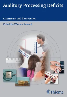 Hallásfeldolgozási hiányosságok: A hallássérültségi deficit: Értékelés és beavatkozás - Auditory Processing Deficits: Assessment and Intervention