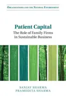 Patient Capital: A családi vállalkozások szerepe a fenntartható üzleti életben - Patient Capital: The Role of Family Firms in Sustainable Business