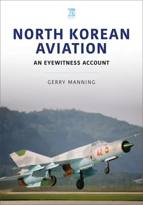 Észak-koreai légiközlekedés: Koreai Repülés: Egy szemtanú beszámolója - North Korean Aviation: An Eyewitness Account