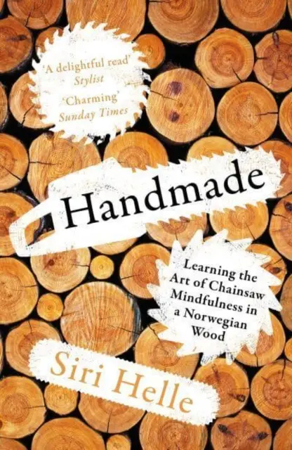 Kézműves - A láncfűrészes tudatosság művészetének elsajátítása egy norvég erdőben - Handmade - Learning the Art of Chainsaw Mindfulness in a Norwegian Wood