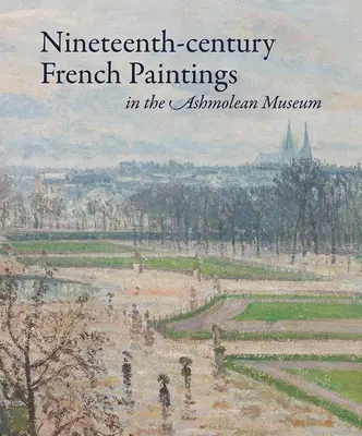 Tizenkilencedik századi francia festmények az Ashmolean Múzeumban - Nineteenth-Century French Paintings in the Ashmolean Museum