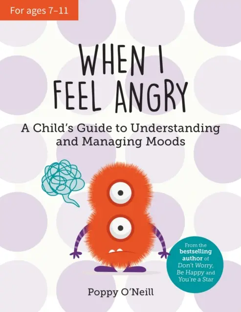 Amikor dühös vagyok - Egy gyermek útmutatója a hangulatok megértéséhez és kezeléséhez - When I Feel Angry - A Child's Guide to Understanding and Managing Moods