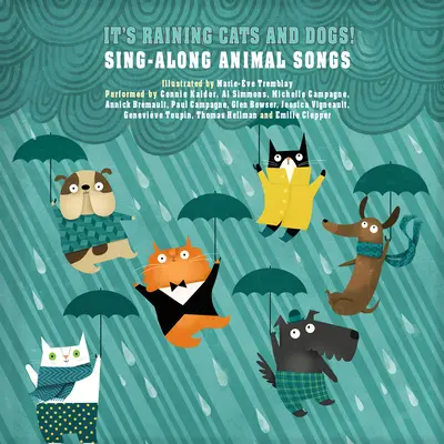 Macskák és kutyák esnek az égből! Sing-Along állatdalok [Audio CD-vel] - It's Raining Cats and Dogs!: Sing-Along Animal Songs [With Audio CD]