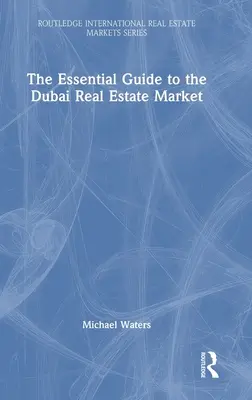 A dubaji ingatlanpiac alapvető útmutatója - The Essential Guide to the Dubai Real Estate Market