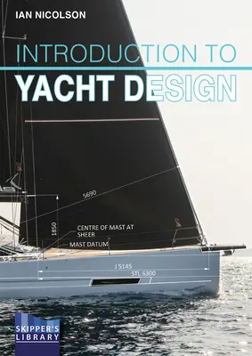 Bevezetés a jachttervezésbe: Hajóvásárlók, tulajdonosok, diákok és kezdő tervezők számára - Introduction to Yacht Design: For Boat Buyers, Owners, Students & Novice Designers