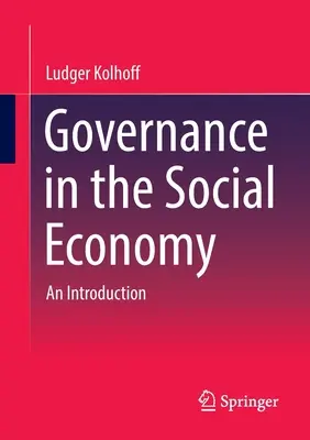 Kormányzás a szociális gazdaságban: An Introduction - Governance in the Social Economy: An Introduction