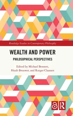 Gazdagság és hatalom: Filozófiai perspektívák - Wealth and Power: Philosophical Perspectives