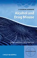 Alkohol- és drogfogyasztás: A Cochrane Handbook - Alcohol and Drug Misuse: A Cochrane Handbook