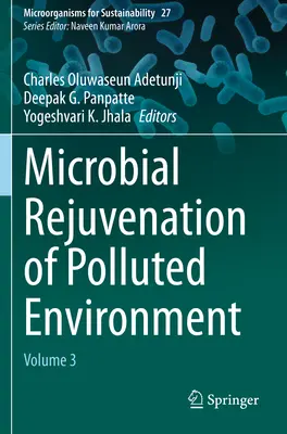 A szennyezett környezet mikrobiális regenerálása: kötet - Microbial Rejuvenation of Polluted Environment: Volume 3