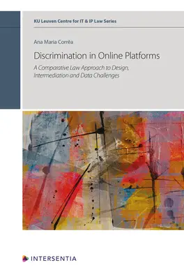 Diszkrimináció az online platformokon: Összehasonlító jogi megközelítés a tervezés, a közvetítés és az adatokkal kapcsolatos kihívások 14. kötet - Discrimination in Online Platforms: A Comparative Law Approach to Design, Intermediation and Data Challenges Volume 14