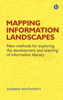 Az információs tájak feltérképezése: Új módszerek az információs műveltség oktatásának feltárására - Mapping Information Landscapes: New Methods for Exploring Information Literacy Education