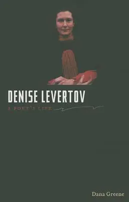 Denise Levertov: Egy költő élete - Denise Levertov: A Poet's Life