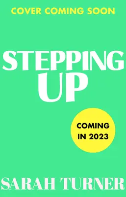 Stepping Up - a vidám és érzelmes Sunday Times bestseller és a Richard and Judy Book Club 2023-as választása. Az olvasók imádták - Stepping Up - the joyful and emotional Sunday Times bestseller and Richard and Judy Book Club pick 2023. Adored by readers