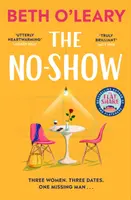 No-Show - A lakótársak szerzőjének szívmelengető új regénye a The Flatshare szerzőjétől - No-Show - The utterly heart-warming new novel from the author of The Flatshare