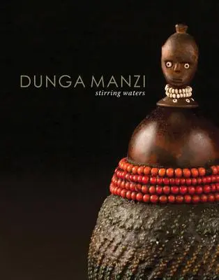 Dunga Manzi: Stirring Waters (Kavargó vizek) - Dunga Manzi: Stirring Waters