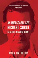 Hibátlan kém - Richard Sorge, Sztálin mesterügynöke - Impeccable Spy - Richard Sorge, Stalin's Master Agent