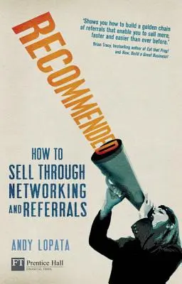 Ajánlott - Hogyan adjuk el a hálózatépítés és az ajánlások révén? - Recommended - How to sell through networking and referrals