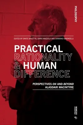 Gyakorlati racionalitás és emberi különbözőség: Perspektívák Alasdair MacIntyre-ről és azon túlról - Practical Rationality & Human Difference: Perspectives on and Beyond Alasdair MacIntyre