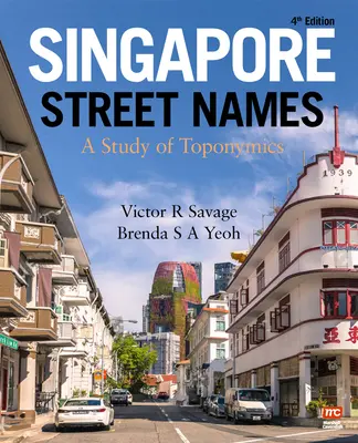 Szingapúri utcanevek: Tanulmány a toponimika köréből - Singapore Street Names: A Study of Toponymics