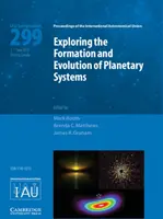 A bolygórendszerek kialakulásának és fejlődésének feltárása (Iau S299) - Exploring the Formation and Evolution of Planetary Systems (Iau S299)