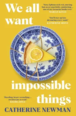 We All Want Impossible Things - Nora Ephron rajongói számára egy meleg, vicces és mélyen megindító történet a barátságról a maga tökéletlen és sugárzó legjobb formájában. - We All Want Impossible Things - For fans of Nora Ephron, a warm, funny and deeply moving story of friendship at its imperfect and radiant best