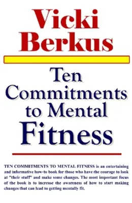 Tíz elkötelezettség a mentális fittség mellett - Ten Commitments to Mental Fitness