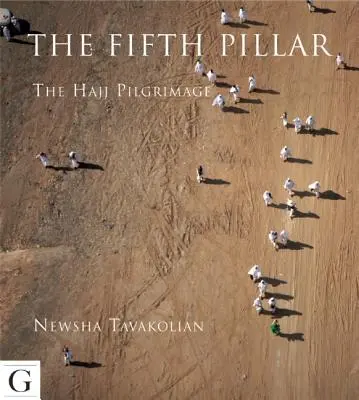 Az ötödik pillér: A Hajj zarándoklat - The Fifth Pillar: The Hajj Pilgrimage