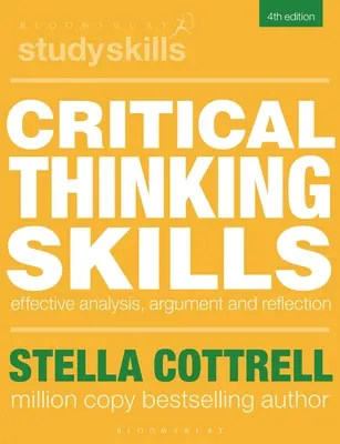 Kritikai gondolkodási készségek: Hatékony elemzés, érvelés és reflexió - Critical Thinking Skills: Effective Analysis, Argument and Reflection